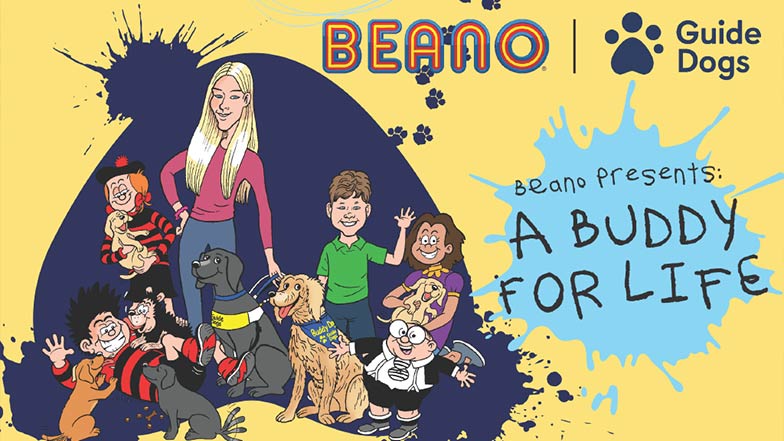 Graphics showing the Guide Dogs Beano characters. Behind them are blue paint splatters on a yellow background. There is text which says Beano, Guide Dogs, Beano presents : A Buddy Dog For Life.